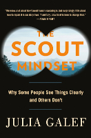 The Scout Mindset by Julia Galef